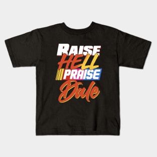 Raise Hell Praise Dale Kids T-Shirt